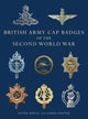Book cover of: British Army Cap Badges of the Second World War