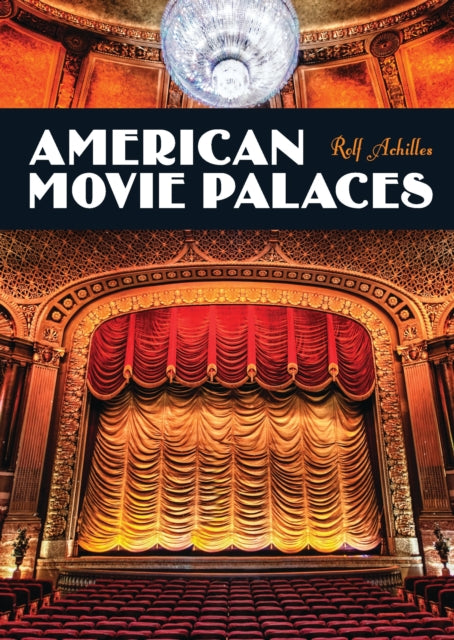 Book cover of: American Movie Palaces. By: Rolf Achilles