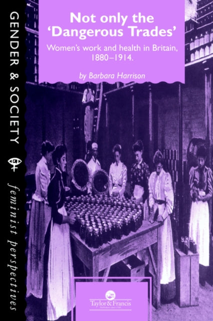 Book cover of: Not Only The Dangerous Trades. By: B. Harrison