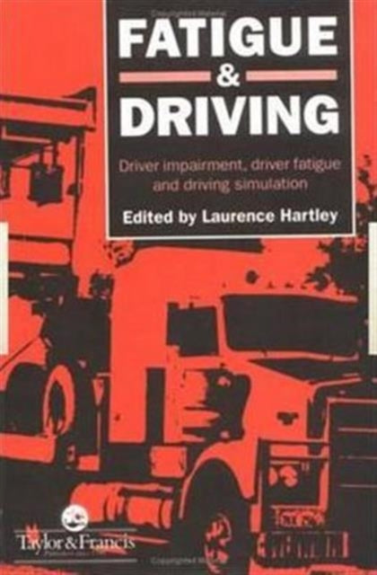 Book cover of: Fatigue and Driving. By: L R Hartley