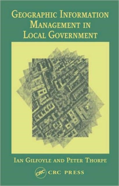 Book cover of: Geographic Information Management in Local Government