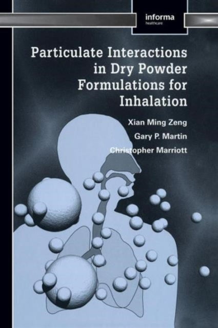 Book cover of: Particulate Interactions in Dry Powder Formulation for Inhalation. By: Xian Ming Zeng