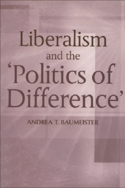 Book cover of: Liberalism And The 'Politics Of Difference'
