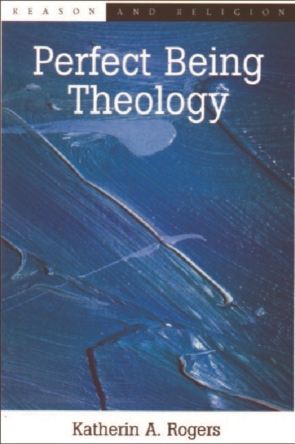 Book cover of: Perfect Being Theology. By: Katherine A Rogers