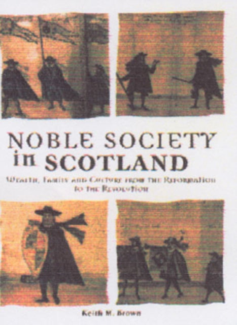Book cover of: Noble Society in Scotland. By: Keith M. Brown