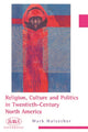 Book cover of: Religion, Culture and Politics in the Twentieth-Century United States. By: Mark Hulsether