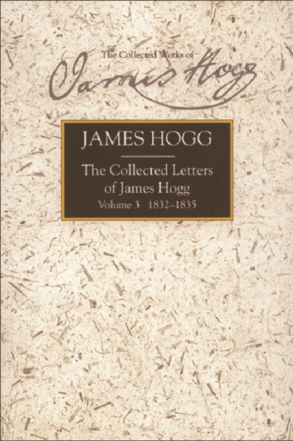 Book cover of: Collected Letters of James Hogg, Volume 3, 1832-1835. By: James Hogg