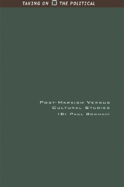 Book cover of: Post-Marxism Versus Cultural Studies. By: Paul Bowman