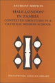 Book cover of: 'Half-London' in Zambia: contested identities in a Catholic mission school. By: Anthony Simpson