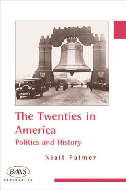 Book cover of: Twenties in America. By: Niall Palmer