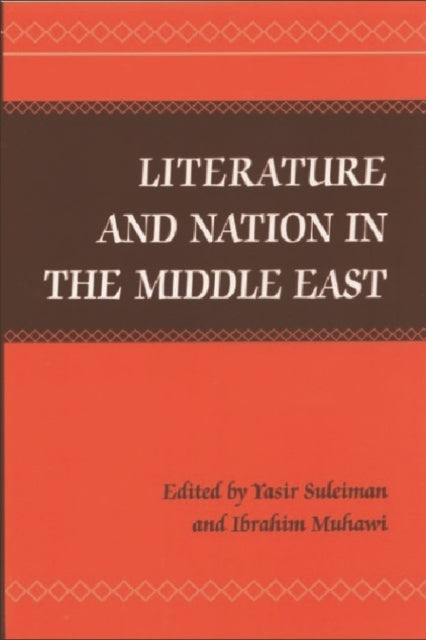 Book cover of: Literature and Nation in the Middle East. By: Yasir Suleiman