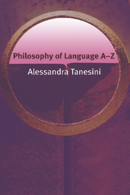 Book cover of: Philosophy of Language AZ. By: Alessandra Tanesini