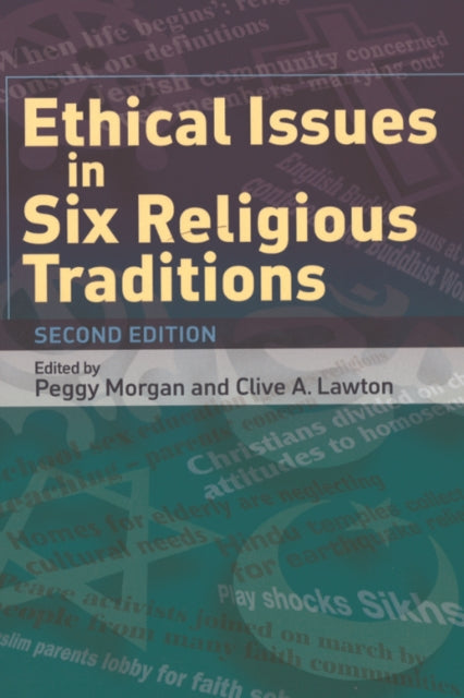 Book cover of: Ethical Issues in Six Religious Traditions. By: Peggy Morgan