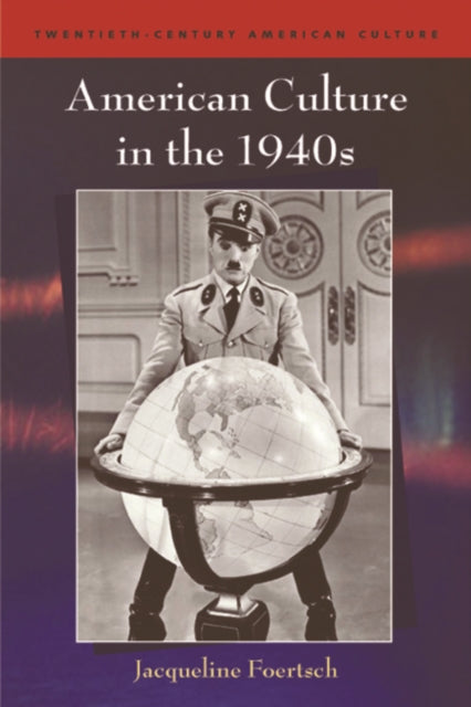 Book cover of: American Culture in the 1940s. By: Jacqueline Foertsch