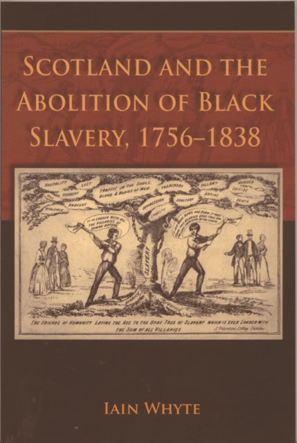Book cover of: Scotland and the Abolition of Black Slavery, 1756-1838. By: Ian Whyte