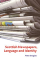 Book cover of: Scottish Newspapers, Language and Identity. By: Fiona Douglas