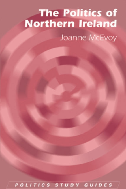 Book cover of: Politics of Northern Ireland. By: Joanne McEvoy