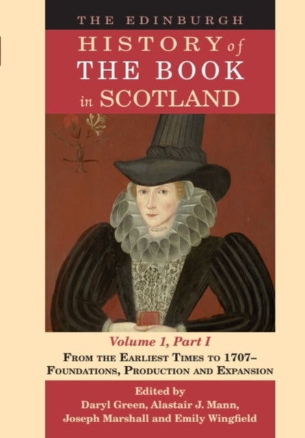 Edinburgh History of the Book in Scotland, Volume 1