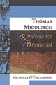 Book cover of: Thomas Middleton, Renaissance Dramatist. By: Michelle O'Callaghan