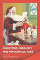 Book cover of: Christmas, Ideology and Popular Culture. By: Sheila Whiteley