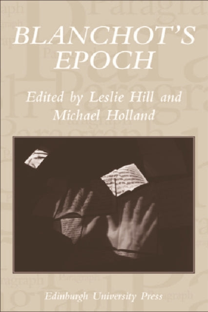 Book cover of: Blanchot's Epoch. By: Leslie Hill