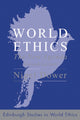 Book cover of: World Ethics. By: Nigel Dower