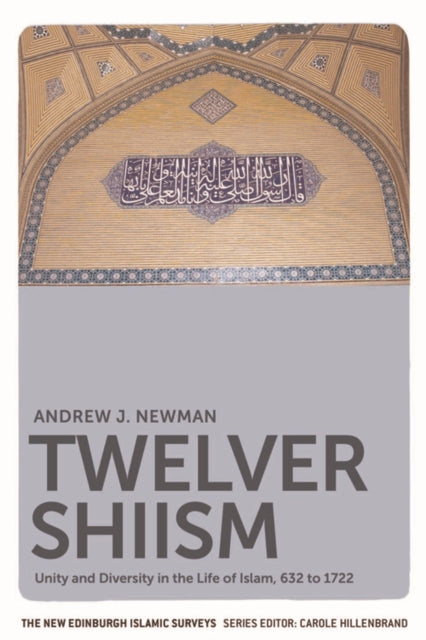 Book cover of: Twelver Shiism. By: Andrew J. Newman