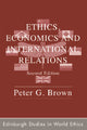 Book cover of: Ethics, Economics and International Relations. By: Peter G. Brown