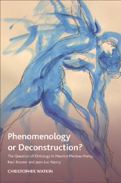 Book cover of: Phenomenology or Deconstruction?. By: Christopher Watkin