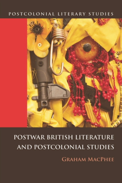 Book cover of: Postwar British Literature and Postcolonial Studies. By: Graham MacPhee