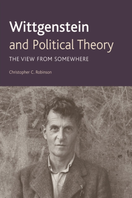 Book cover of: Wittgenstein and Political Theory. By: Christopher C. Robinson