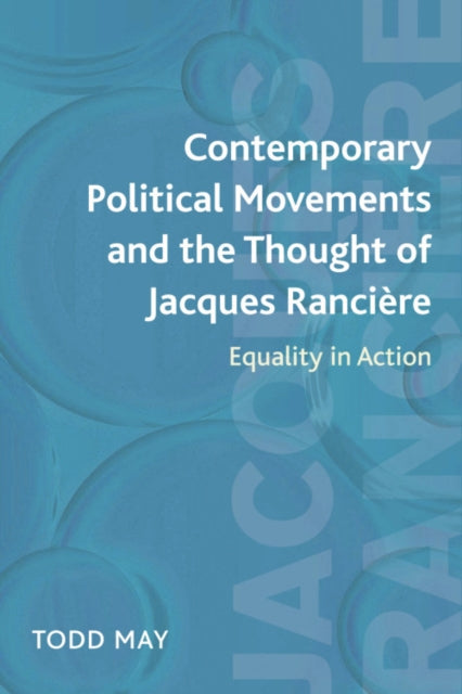 Book cover of: Contemporary Political Movements and the Thought of Jacques Ranciere. By: Todd May