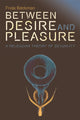 Book cover of: Between Desire and Pleasure. By: Frida Beckman