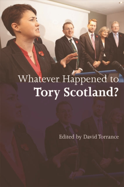 Book cover of: Whatever Happened to Tory Scotland?
