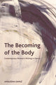 Book cover of: Becoming of the Body. By: Amaleena Damlé