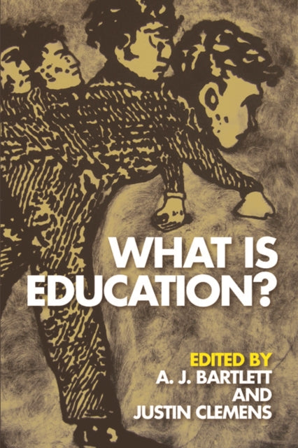 Book cover of: What is Education?. By: A. J. Bartlett