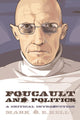 Book cover of: Foucault and Politics. By: Mark G. E. Kelly