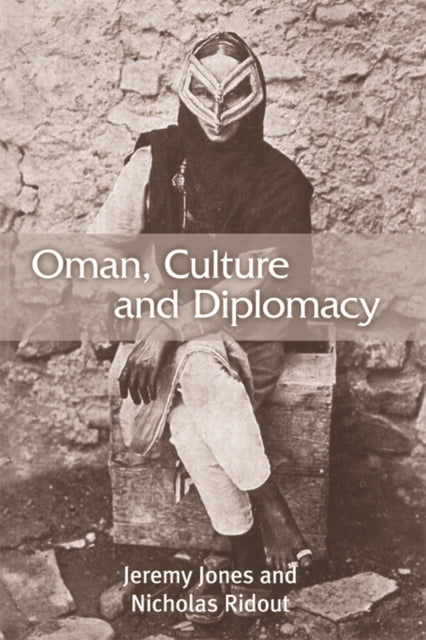 Book cover of: Oman, Culture and Diplomacy. By: Jeremy Jones