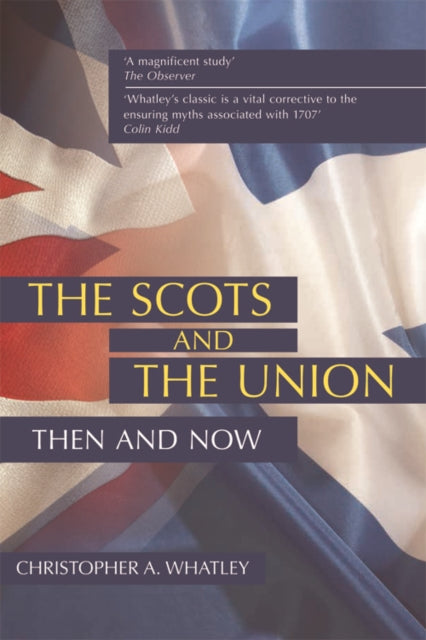 Book cover of: Scots and the Union. By: Christopher A. Whatley