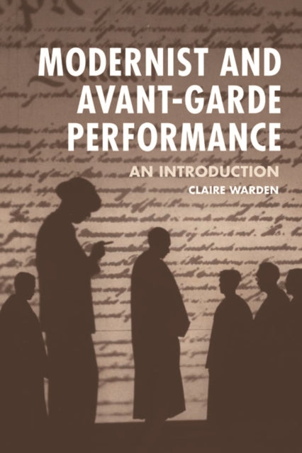 Book cover of: Modernist and Avant-Garde Performance. By: Claire Warden