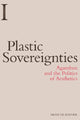 Book cover of: Plastic Sovereignties. By: Arne De Boever