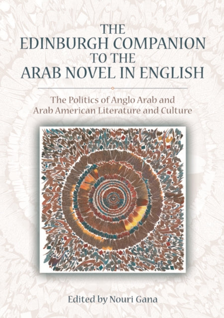 Book cover of: Edinburgh Companion to the Arab Novel in English. By: Nouri Gana