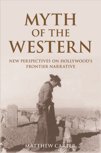 Book cover of: Myth of the Western. By: Matthew Carter