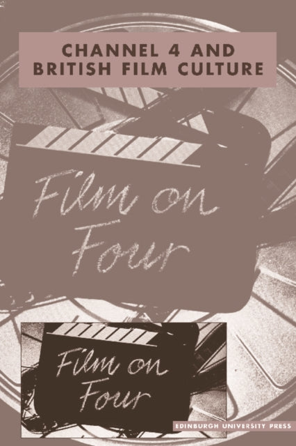 Book cover of: Channel 4 and British Film Culture. By: Paul McDonald