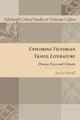 Book cover of: Exploring Victorian Travel Literature. By: Jessica Howell