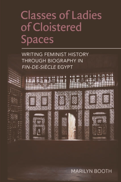 Book cover of: Classes of Ladies of Cloistered Spaces. By: Marilyn Booth