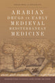 Book cover of: Arabian Drugs in Early Medieval Mediterranean Medicine. By: Zohar Amar