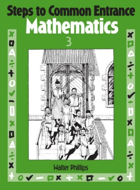 Book cover of: Steps to Common Entrance Mathematics 3. By: Walter Phillips