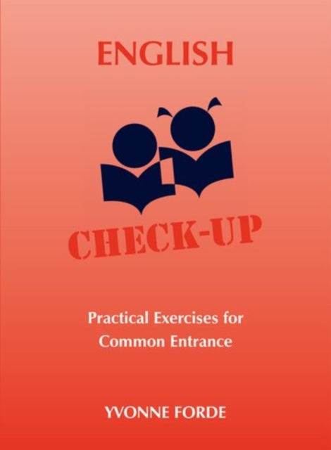 Book cover of: English Check-Up - Practical Exercises for Common Entrance. By: Yvonne Forde