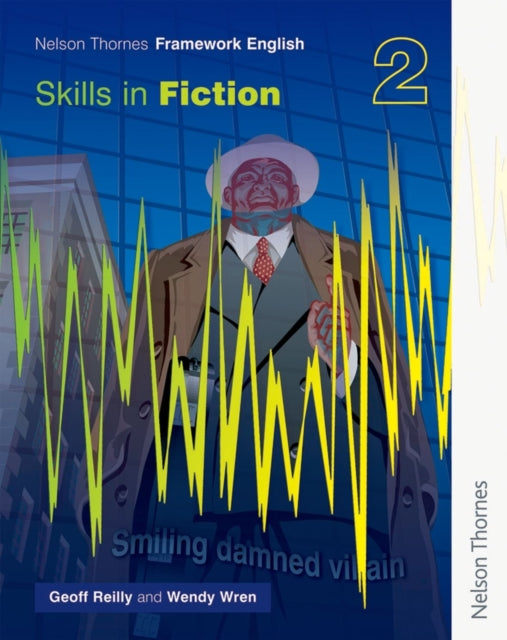 Book cover of: Nelson Thornes Framework English Skills in Fiction 2. By: Geoff Reilly
